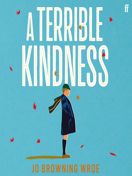 Title details for A Terrible Kindness by Jo Browning Wroe - Available